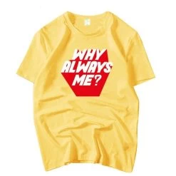 T-Shirt Coréen Why Always Me ?™